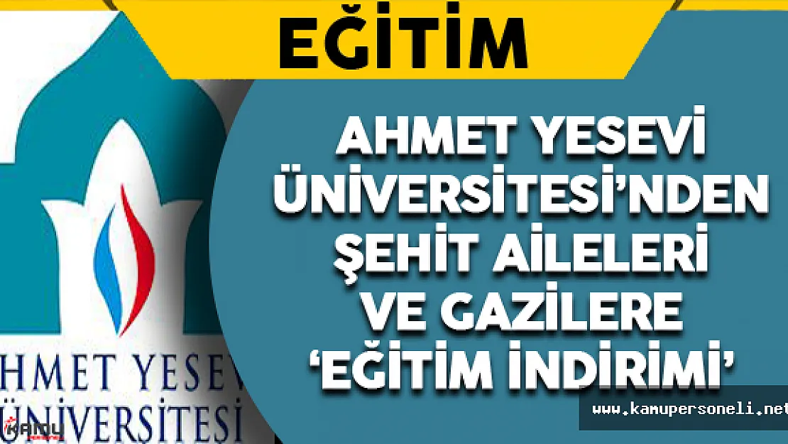 Ahmet Yesevi Üniversitesi'nden Şehit Aileleri ve Gazilere Eğitim İndirimi