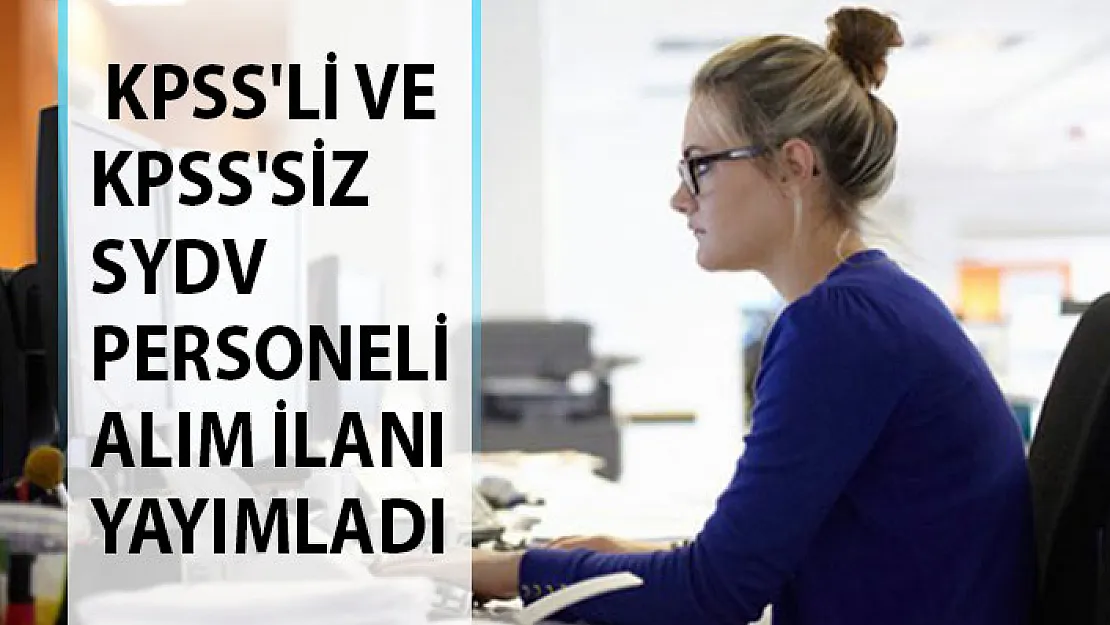 Aile Bakanlığı KPSS'li ve KPSS'siz SYDV Personeli Alım İlanı Yayımladı! SYDV Personel Alımları 2019