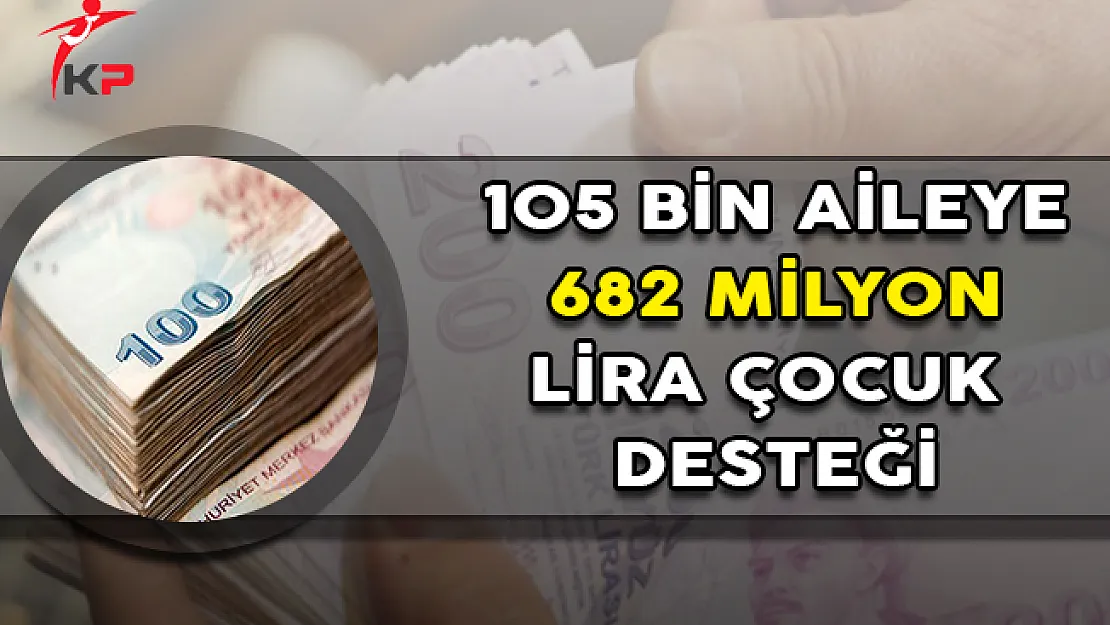 Aile Bakanlığından 682 Milyon Lira 'Çocuk Desteği'