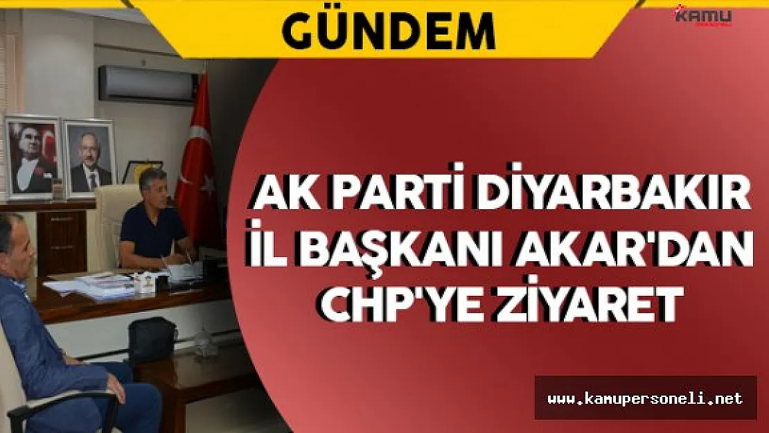 AK Parti Diyarbakır İl Başkanı Akar'dan CHP'ye Ziyaret