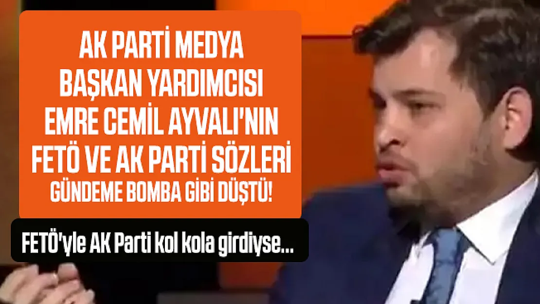 AK Parti Tanıtım Başkan Yardımcısı Emre Cemil Ayvalı'nın FETÖ ve AK Parti sözleri gündeme bomba gibi düştü!