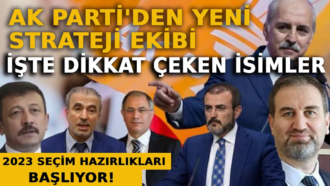 AK Parti Yeni Strateji Ekibi Kurdu: İşte Dikkat Çeken İsimler
