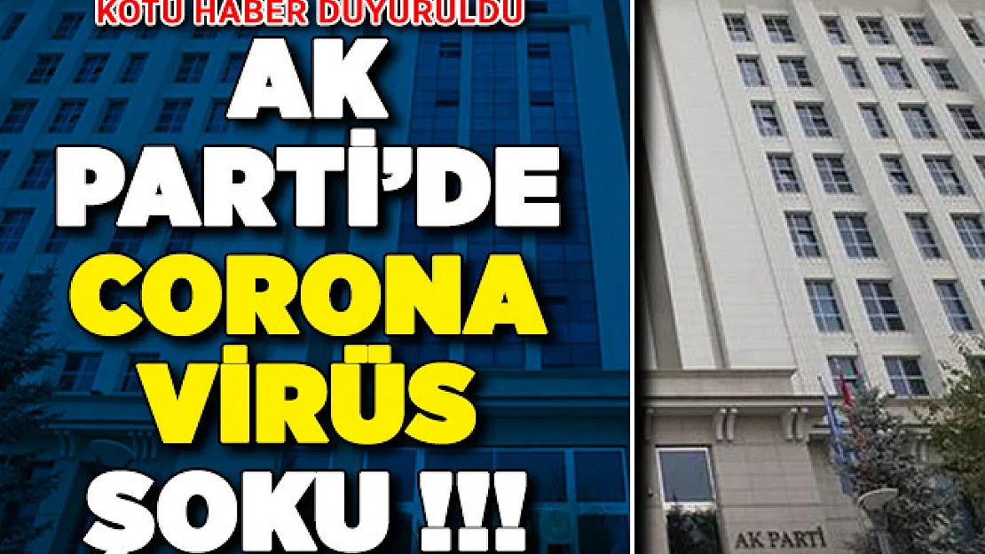 AK Parti'de Covid-19 Şoku ! Milletvekili Corona Virüse Yakalandı
