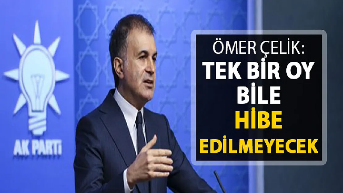 AK Parti'den Bir Seçim Açıklaması Daha: Tek Bir Oy Bile Hibe Edilmeyecektir