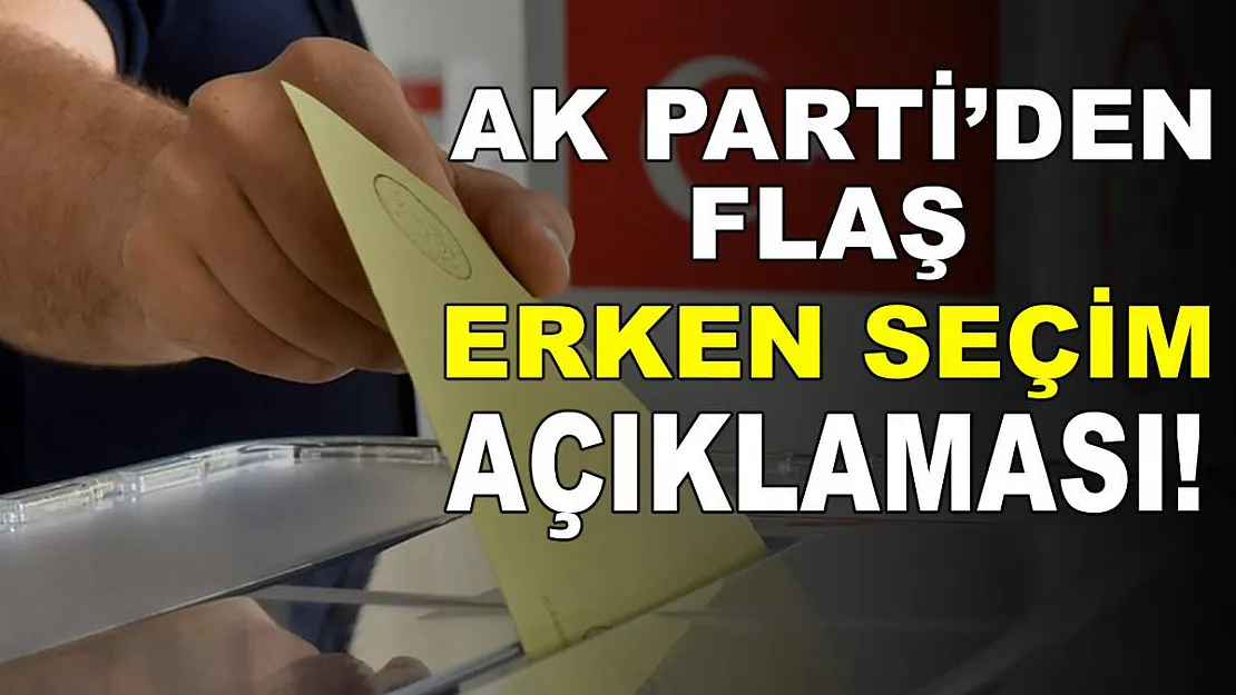 AK Parti'den erken seçim açıklaması!