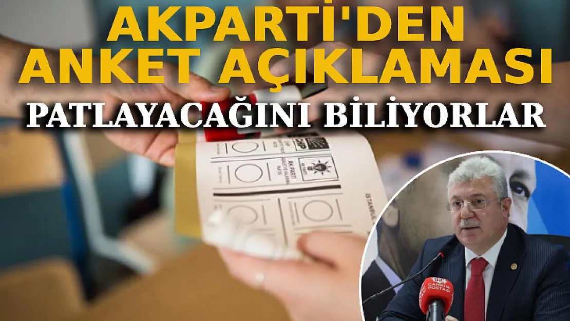 AK Partili Akbaşoğlu'ndan Anket Açıklaması: Patlayacağını Biliyorlar