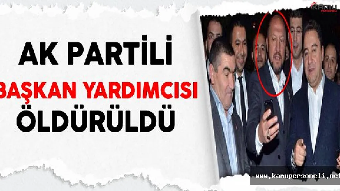 AK Partili Başkan Yardımcısı Yılmaz Bulut Öldürüldü