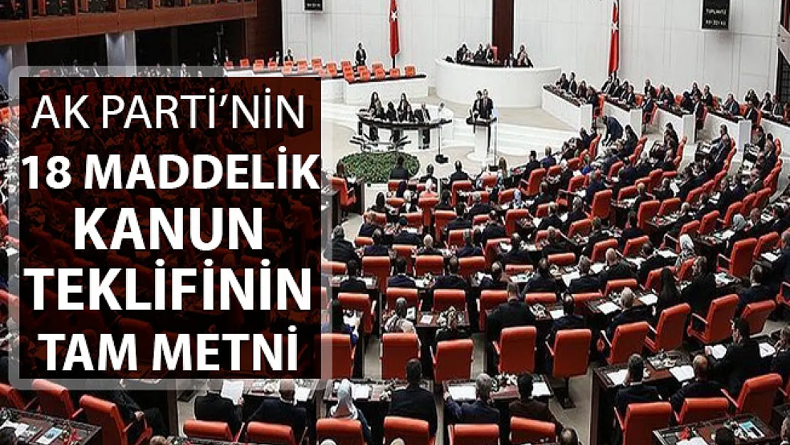 AK Parti'nin 18 Maddelik Kanun Teklifinin Tam Metni