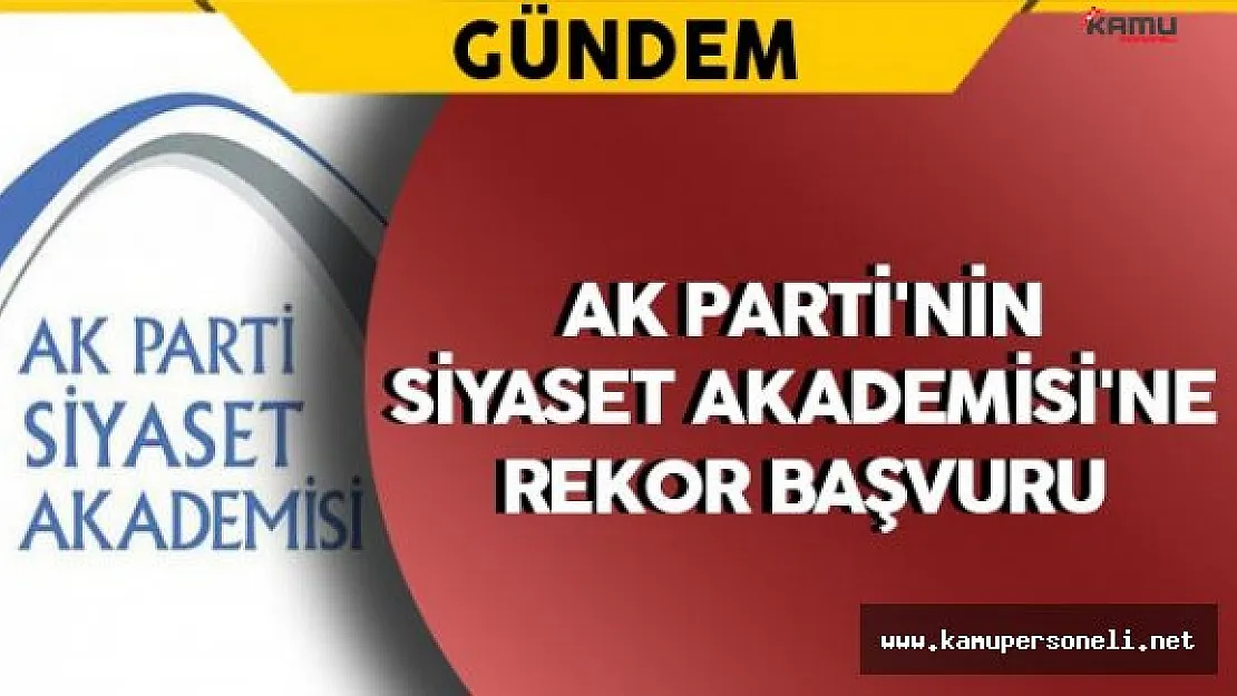 AK Parti'nin Siyaset Akademisi'ne Yoğun İlgi