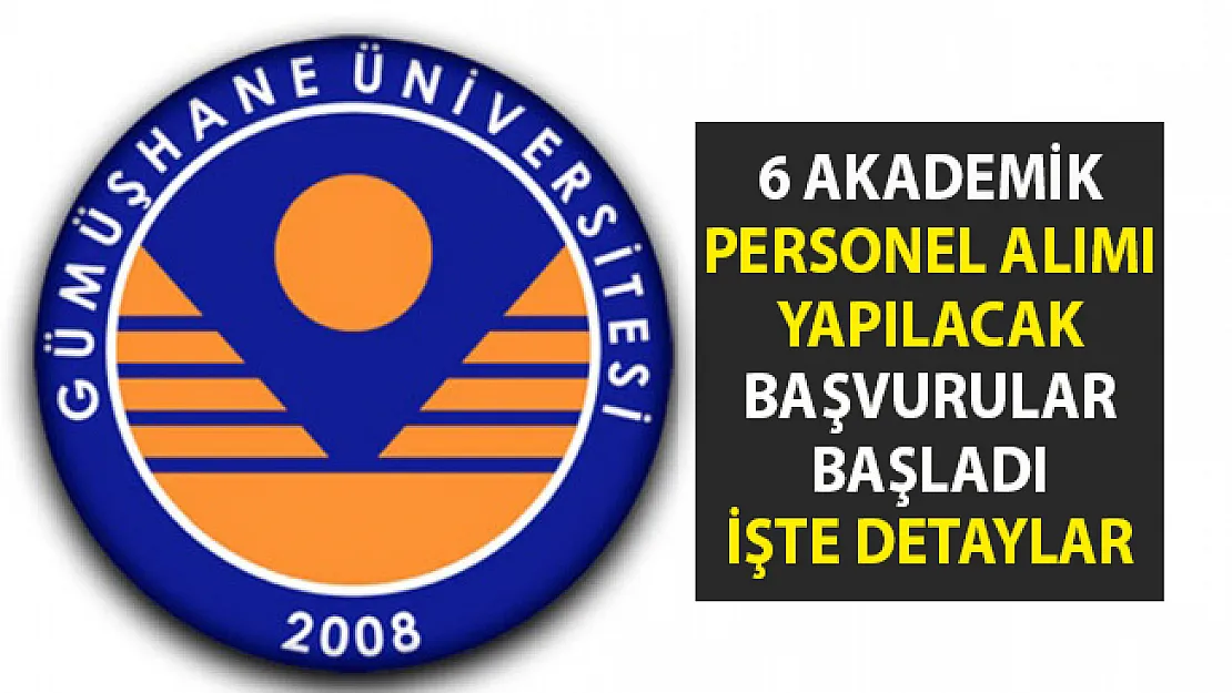 Akademik personel alımı yapılacaktır! Gümüşhane Üniversitesi 6 öğretim görevlisi alımı için iş ilanı yayımladı