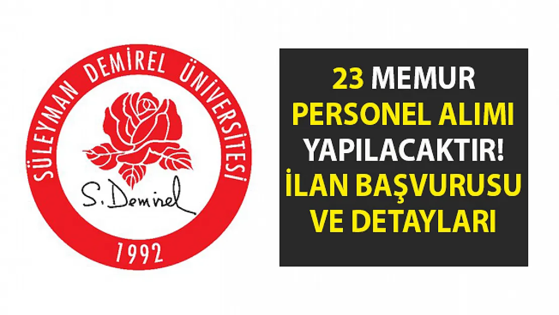 Akademik personel alımı yapılacaktır! Süleyman Demirel Üniversitesi 23 öğretim görevlisi alımı için iş ilanı yayımladı