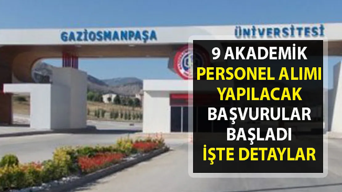 Akademik personel alımı yapılacaktır! Tokat Gaziosmanpaşa Üniversitesi 9 öğretim görevlisi alımı için iş ilanı yayımladı.