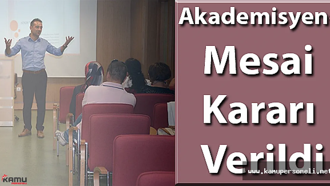 Akademisyene mesai kararı verildi