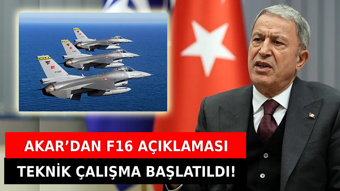Akar'dan F16 Açıklaması: Teknik Çalışma Başlatıldı