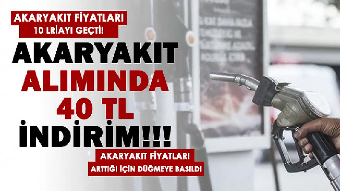 Akaryakıt fiyatları 10 lirayı geçince düğmeye basıldı! Motorin, benzin veya LPG alımında 40 TL indirim yapılıyor