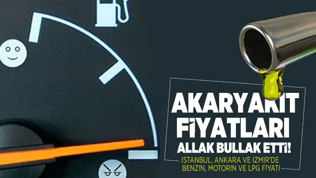 Akaryakıt fiyatları allak bullak etti! Benzin, Motorin ve LPG fiyatı ne kadar?