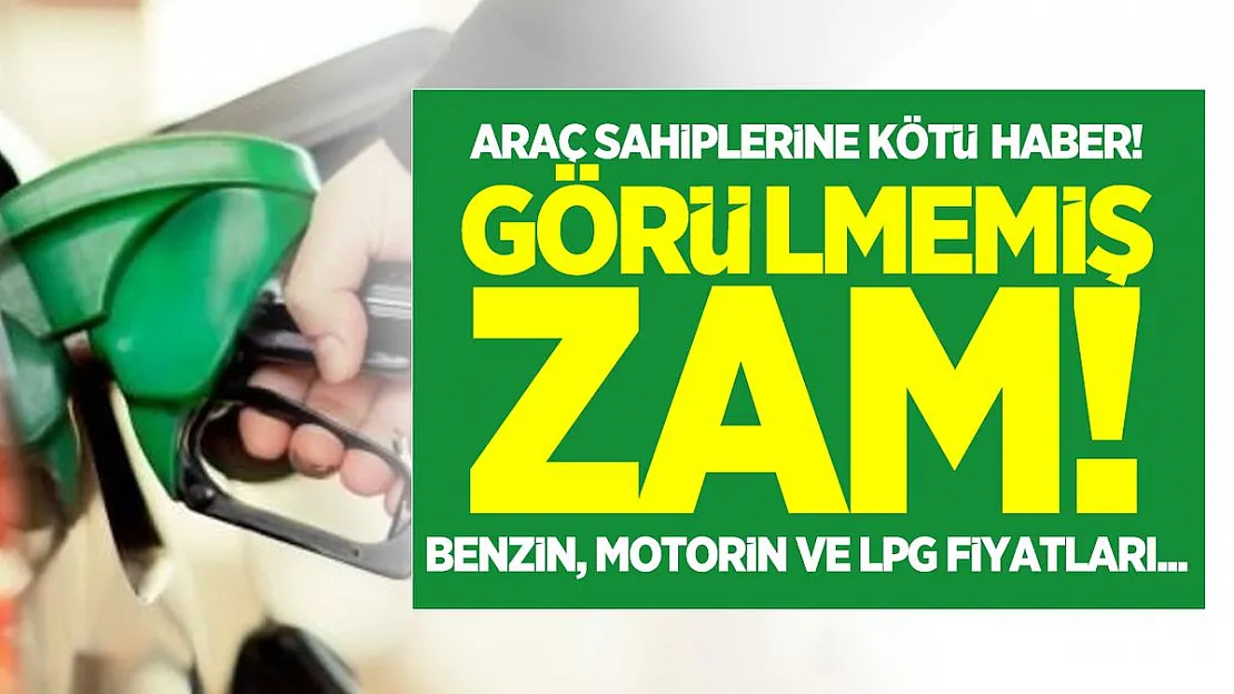 Akaryakıt fiyatlarına görülmemiş zam! Benzin, motorin ve LPG fiyatları sil baştan değişecek