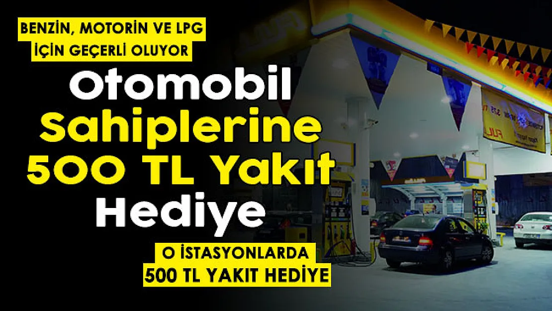 Akaryakıt ve otogaz son dakika duyurusu yayımlandı! O istasyonda otomobil sahiplerine 500 TL benzin, motorin veya LPG hediye ediliyor