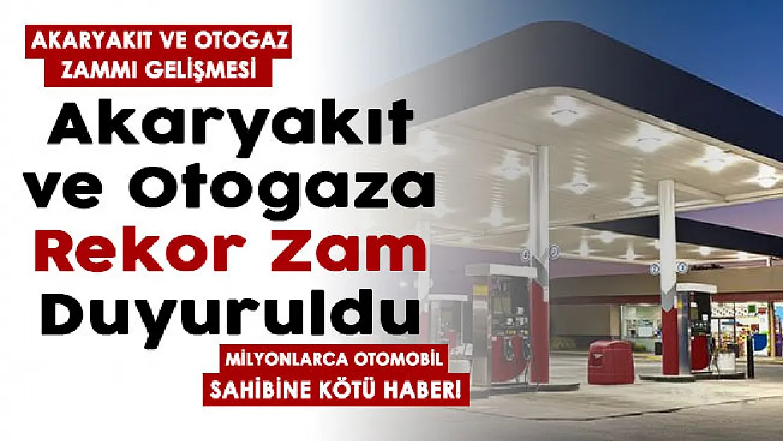 Akaryakıt ve otogaz zammı duyurusu yapıldı! Benzin, motorin ve LPG'ye rekor zam