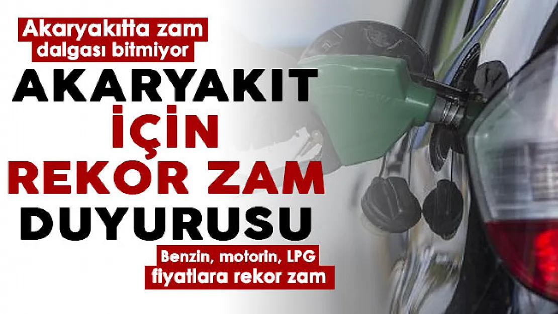 Akaryakıt ve otogazda zam dalgası bitmedi! Benzin, motorin ve LPG: Rekor büyüklükte zam duyurusu