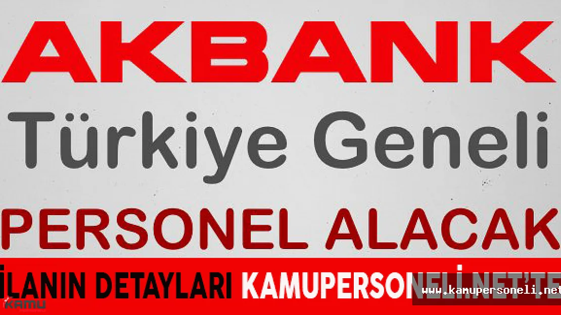 Akbank Türkiye Geneli Personel Alımı 2016