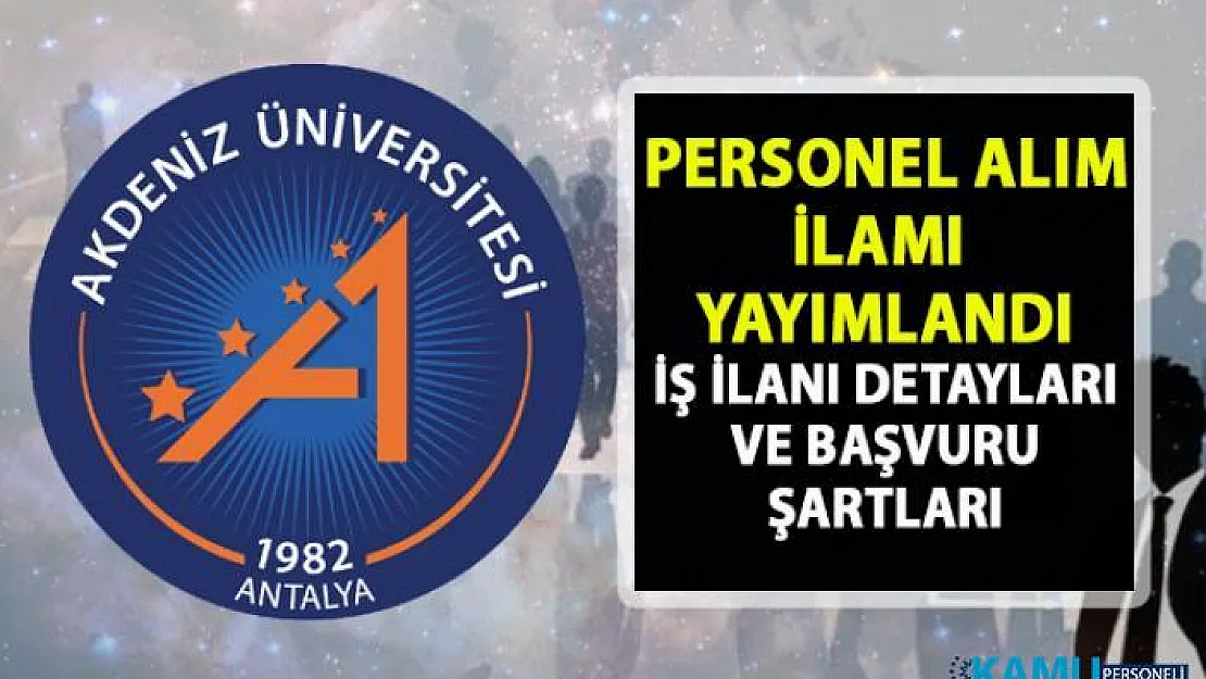 Akdeniz Üniversitesi akademik personel alımı ilanı! 18 öğretim görevlisi alımı yapılacaktır!.