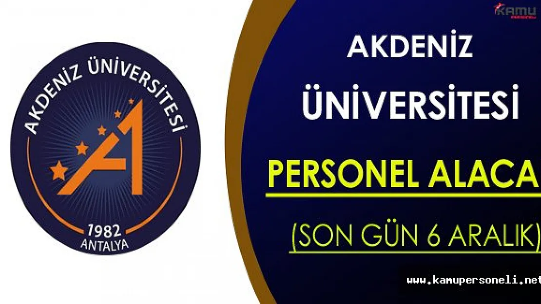 Akdeniz Üniversitesi Personel Alacak