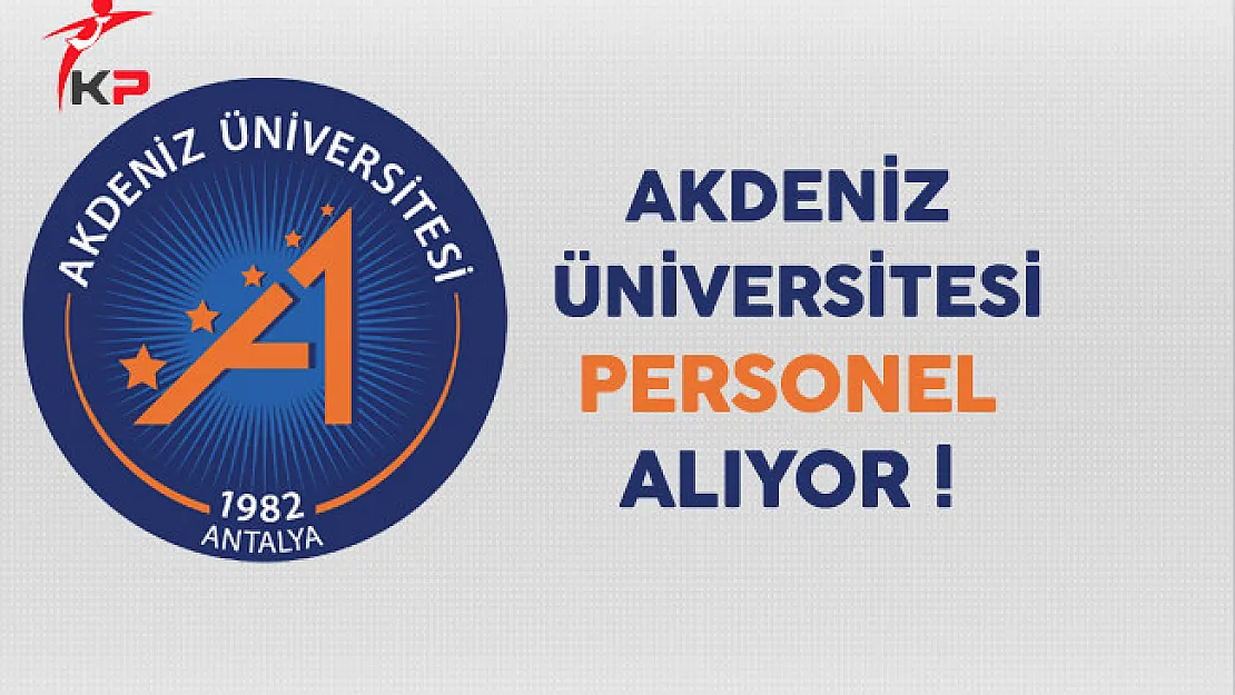 Akdeniz Üniversitesi Personel Alım ilanı 2017