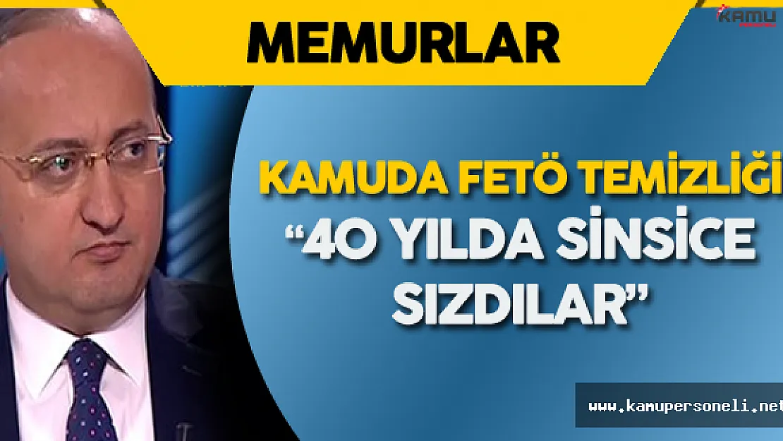 Akdoğan'dan Kamudaki FETÖ'cü Memurlar Hakkında Son Dakika Açıklamaları