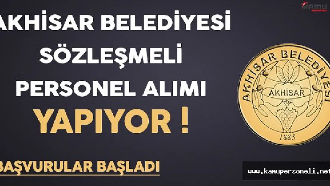 Akhisar Belediyesi Sözleşmeli Personel Alıyor !