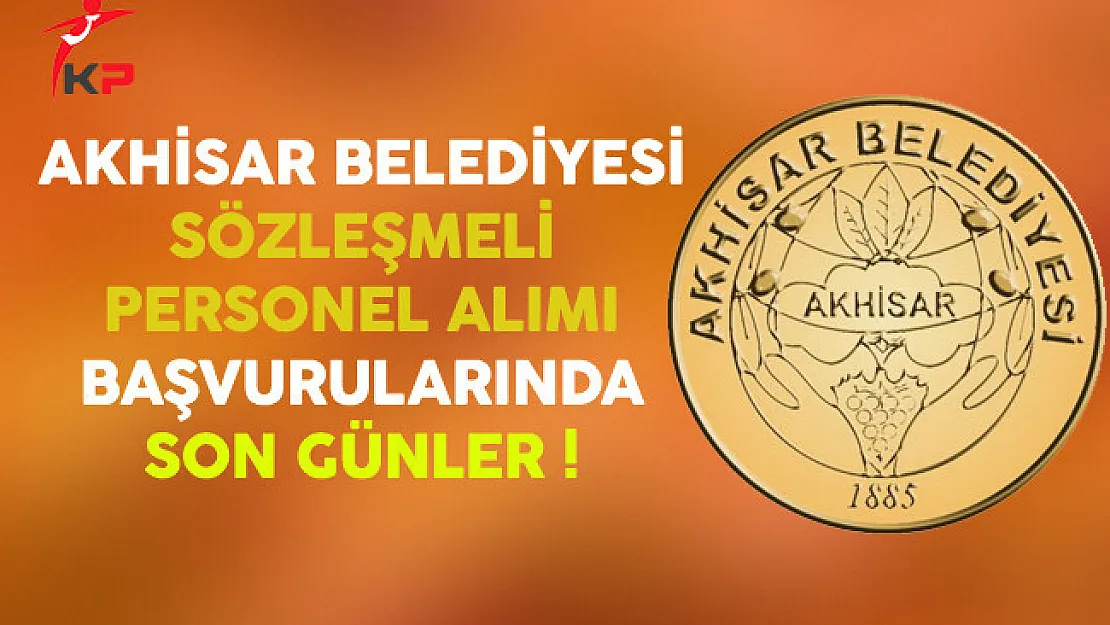 Akhisar Belediyesi Sözleşmeli Personel Alımında Son Günler