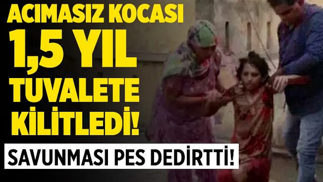 Akılalmaz olay! Kocası 1,5 yıl tuvalete kilitledi! Savunması ise pes dedirtti!
