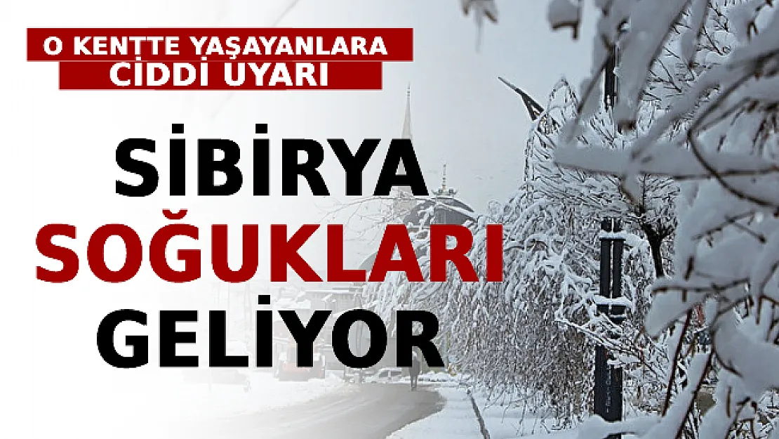 AKOM'dan O Kentte Yaşayanlara Ciddi Uyarı: Sibirya Soğukları Geliyor