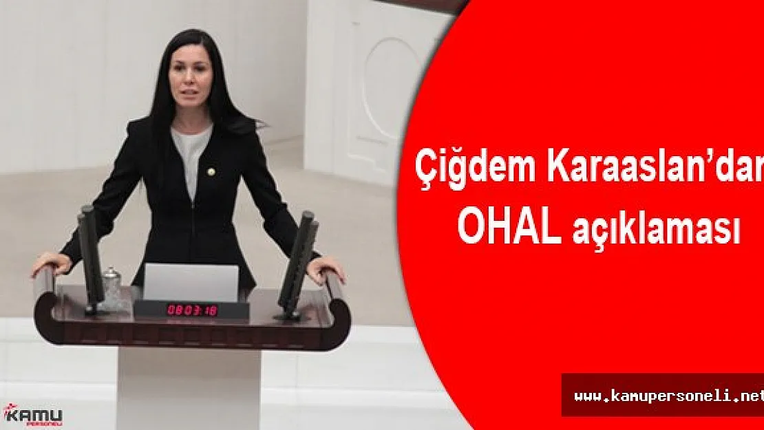 AKP Genel Başkan Yardımcısı Çiğdem Karaaslan'dan OHAL Kararı Açıklaması