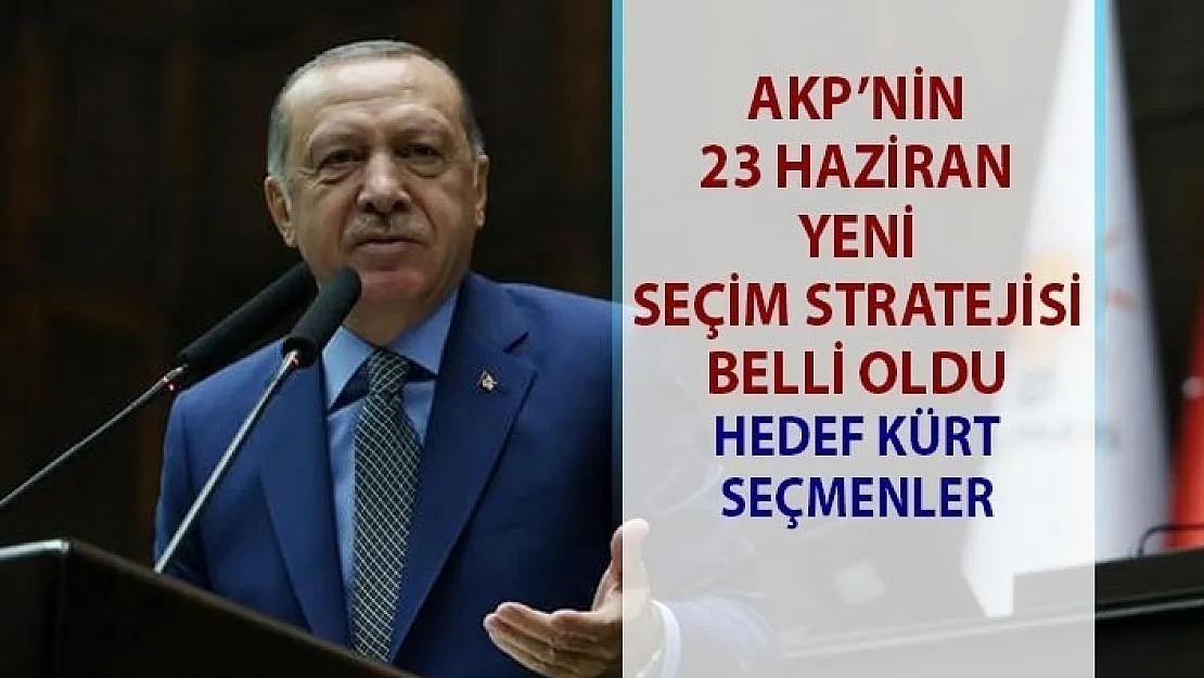 AKP'nin 23 Haziran seçim stratejisi belli oldu!