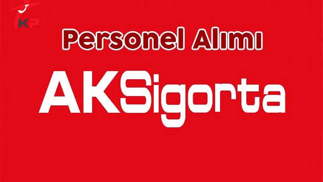 Aksigorta Birçok Pozisyonda Personel Alımı Yapıyor