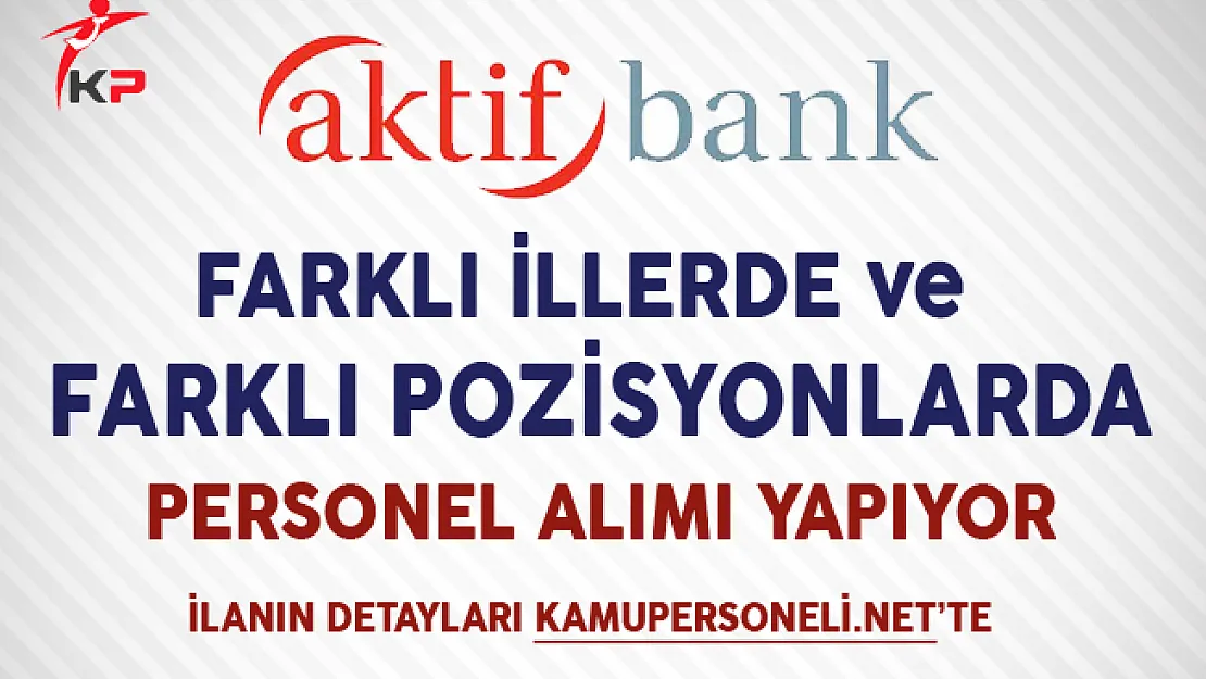 Aktif Yatırım Bankası Personel Alım İlanı