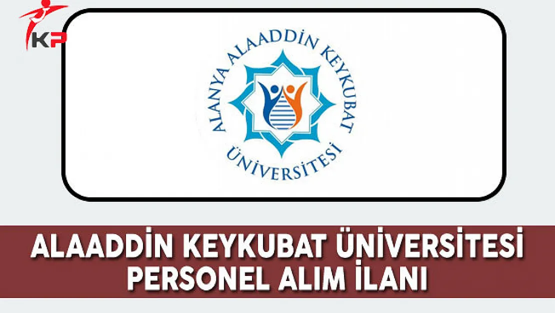 Alanya Alaaddin Keykubat Üniversitesi Personel Alım İlanı