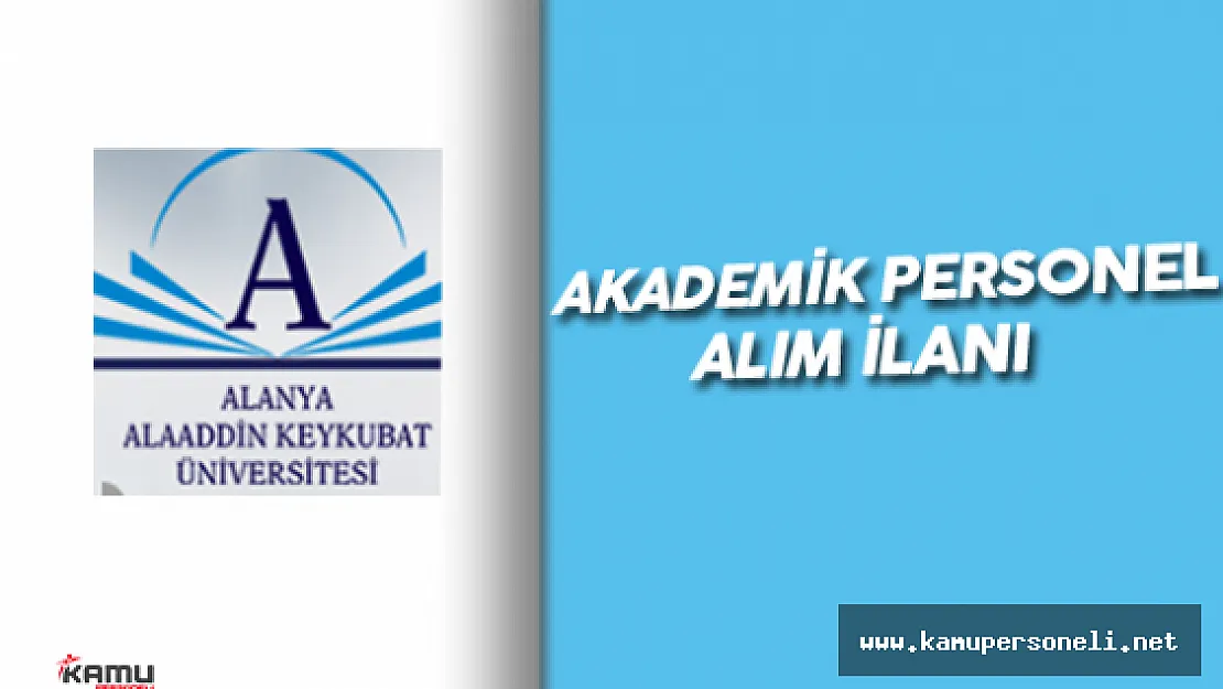 Alanya Alaaddin Keykutbat Üniversitesi Akademik Personel Alımı