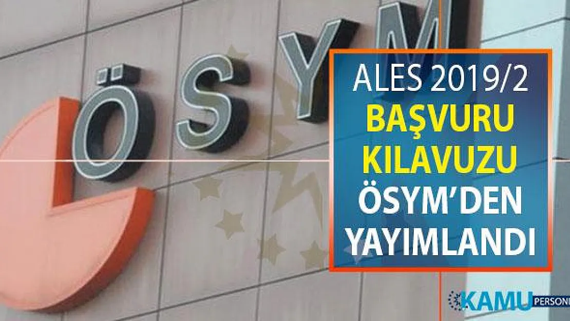 ALES 2019/2 Başvuru Kılavuzu ÖSYM Tarafından Yayımlandı