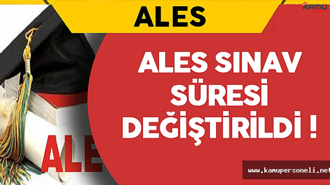 ALES Sınav Süresi Değiştirildi !