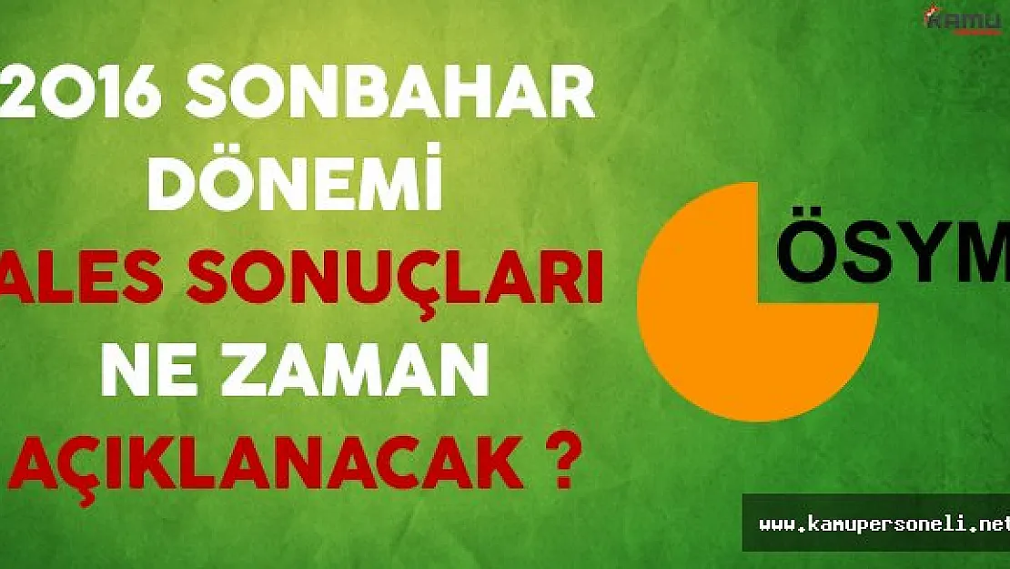 ALES Sonbahar Dönemi Sınav Sonuçları Ne Zaman Açıklanacak ?