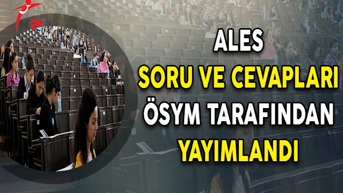 ALES Soru ve Cevapları ÖSYM Tarafından Yayımlandı