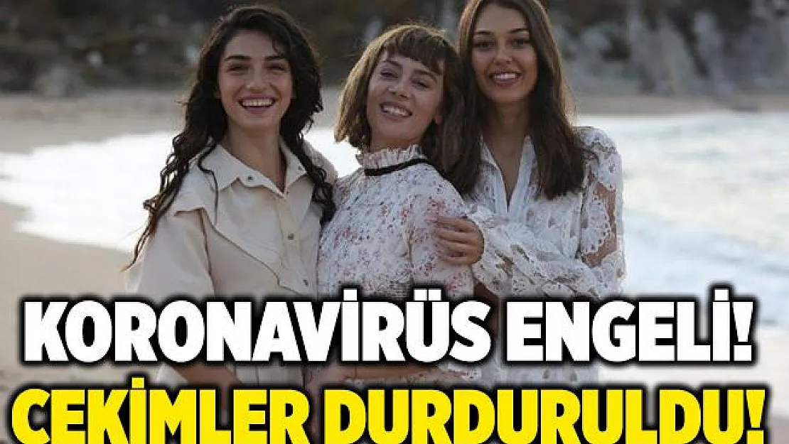 Alev Alev dizisinde koronavirüs paniği! Çekimler durduruldu!