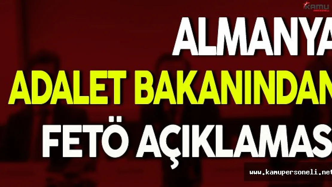 Almanya Adalet Bakanından FETÖ Açıklaması