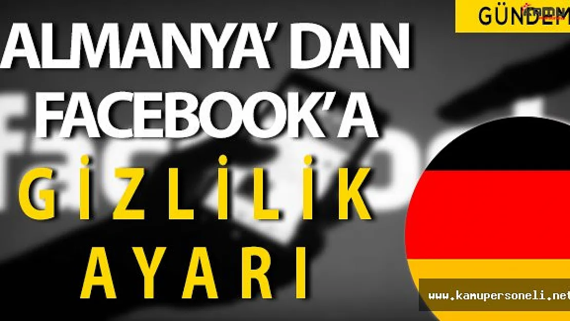 Almanya' dan Facebook'a Gizlilik Ayarı