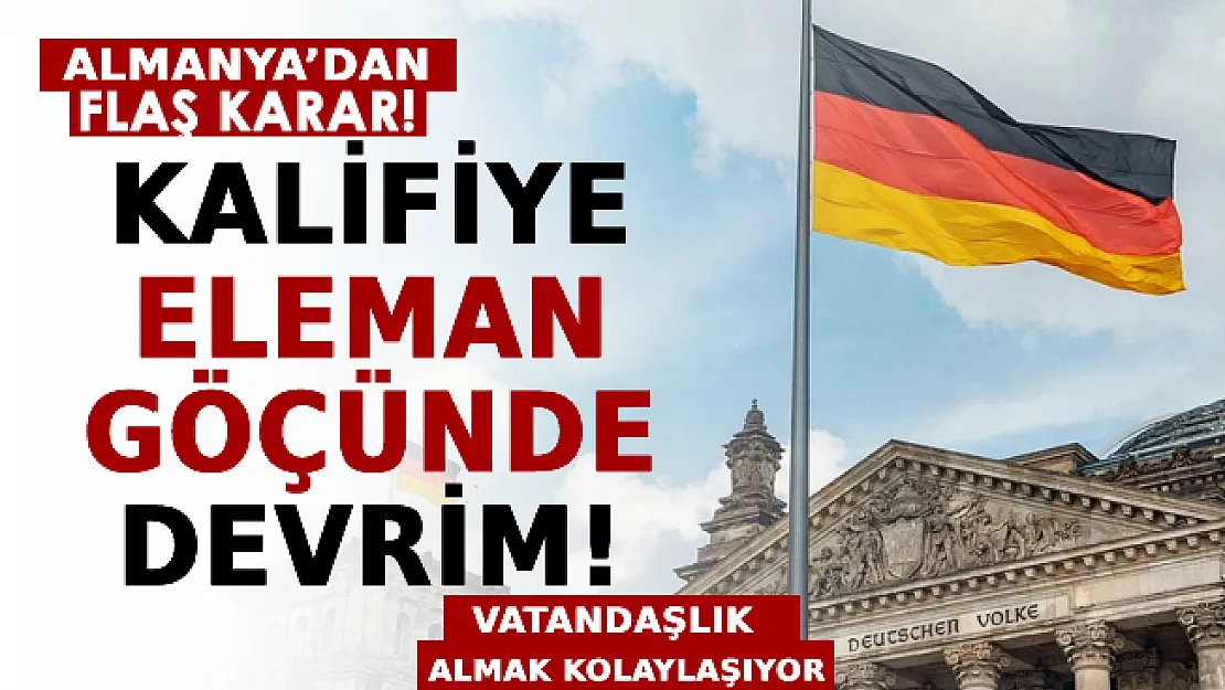 Almanya'dan Flaş Hamle: Kalifiye Eleman Göçünde Devrim! Vatandaşlık Almak Kolaylaşıyor!
