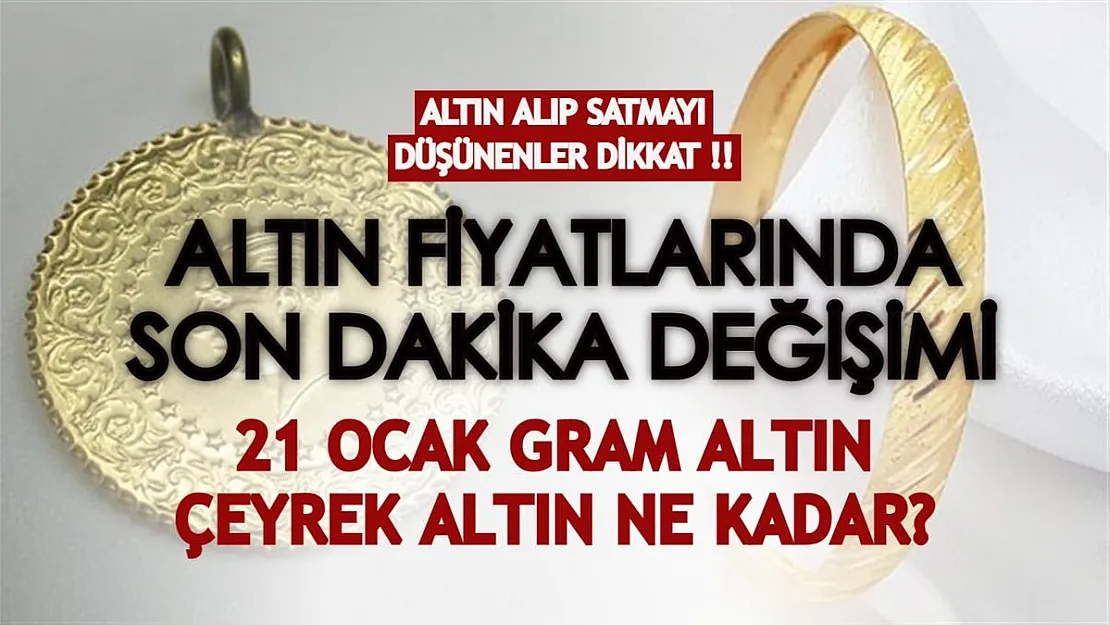 Altın alıp satmayı düşünenler dikkat! Altın fiyatlarında son dakika değişimi yaşanıyor: 21 Ocak gram altın, çeyrek altın fiyatları