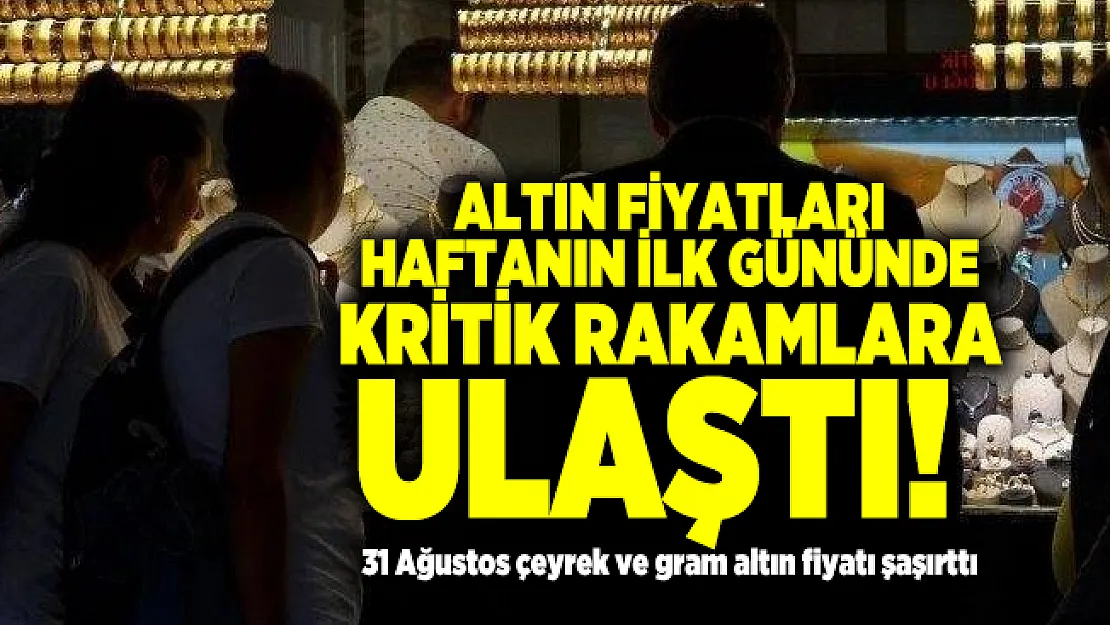 Altın fiyatları haftanın ilk gününde kritik rakamlara ulaştı!  31 Ağustos çeyrek ve gram altın fiyatı şaşırttı