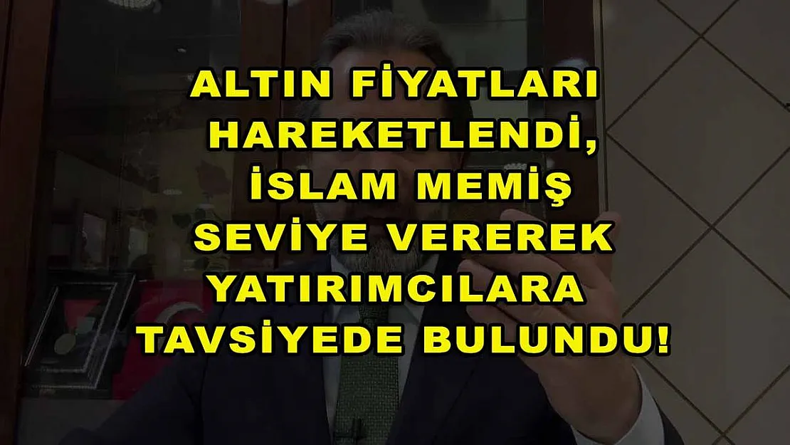 Altın fiyatları hareketlendi, İslam Memiş seviye vererek yatırımcılara tavsiyede bulundu!